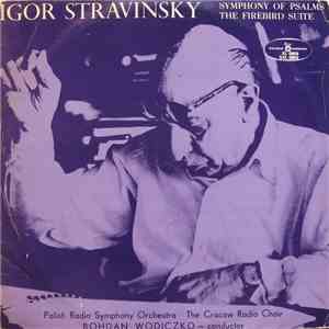 Igor Stravinsky - Polish Radio Symphony Orchestra, The Cracow Radio Choir - ...