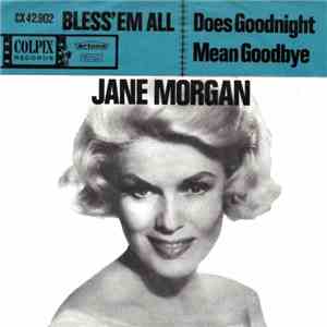 Jane Morgan - Bless 'em All / Does Goodnight Mean Goodbye