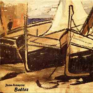 Jean-François Battez - Entre Ciel Et L'Eau