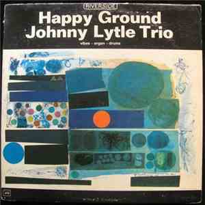 Johnny Lytle Trio - Happy Ground