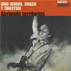 Kiko Veneno, Smash  & Tabletom - Abriendo Territorios