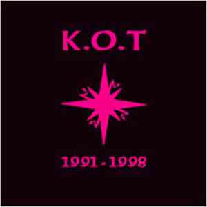 K.O.T.  - 1991-1998