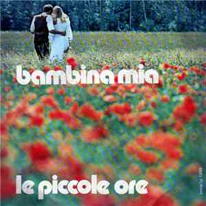 Le Piccole Ore - Bambina Mia