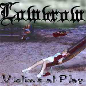 Lowbrow - Victims At Play