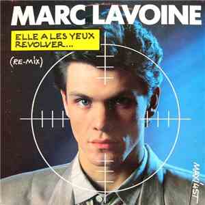 Marc Lavoine - Elle A Les Yeux Revolver... (Re-Mix)
