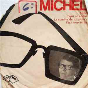 Michel  - Aline / Capri Se Acabó / La Sombra De Tu Sonrisa / Será Muy Tarde
