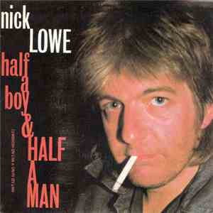 Nick Lowe - Half A Boy & Half A Man = Mitad Niño Y Mitad Hombre
