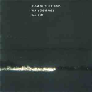 Ricardo Villalobos / Max Loderbauer - Re: ECM