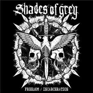Shades Of Grey  - Freedom / Incarceration