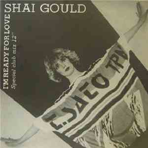 Shai Gould - I'm Ready For Love (Special Club Mix 12