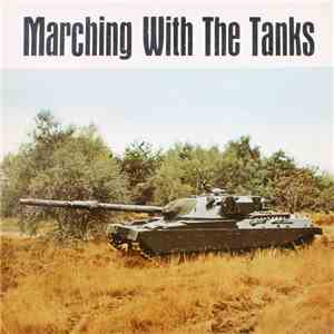The Alamein Band Of The Royal Tank Regiment - Marching With Tanks