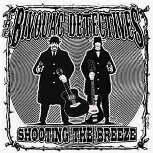 The Bivouac Detectives - Shooting the Breeze
