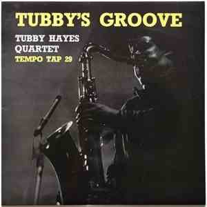 Tubby Hayes Quartet - Tubby's Groove