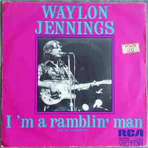 Waylon Jennings - I'm A Ramblin' Man / Got A Lot Going For Me