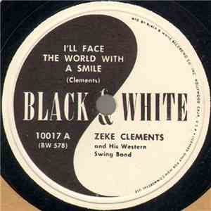 Zeke Clements And His Western Swing Gang - I'll Face The World With A Smile ...