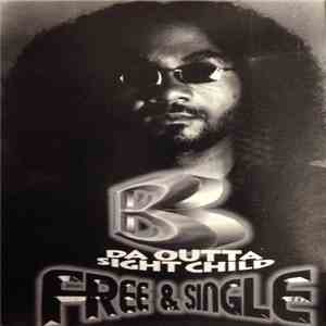B Da Outta Sight Child - Free & Single