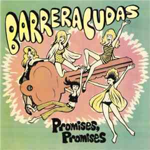 Barreracudas - Promises, Promises