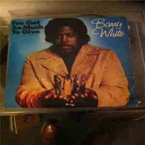 Barry White - I've Got So Much To Give