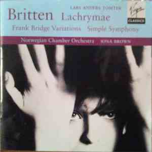 Britten - Lars Anders Tomter, Norwegian Chamber Orchestra, Iona Brown - Lachrymae / Frank Bridge Variations / Simple Symphony