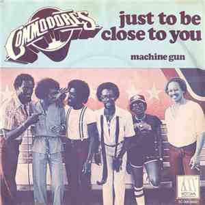 Commodores - Just To Be Close To You