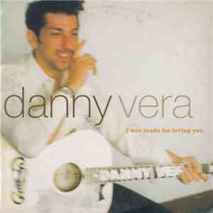 Danny Vera - I Was Made For Loving You