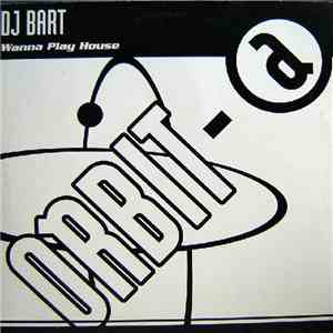 DJ Bart - Wanna Play House