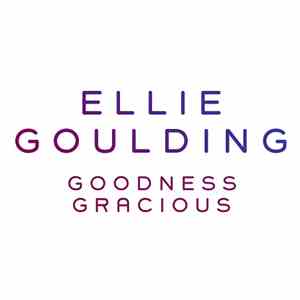 Ellie Goulding - Goodness Gracious