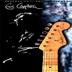 Eric Clapton - Further On Up The Crossroads 1964-1990