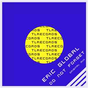 Eric Global - Do Not Forget