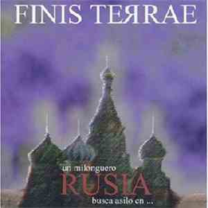 Finis Terrae - Un Milonguero Busca Asilo En Rusia