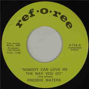 Freddie Waters - Nobody Can Love Me The Way You Do / Love Is A Strange Thing