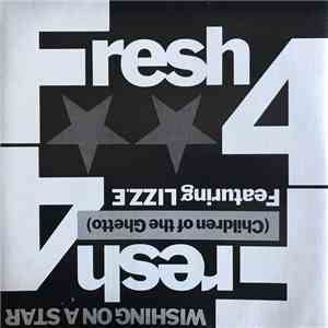 Fresh 4 (Children Of The Ghetto) Featuring Lizz.E - Wishing On A Star
