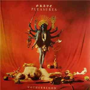 Grave Pleasures - Motherblood