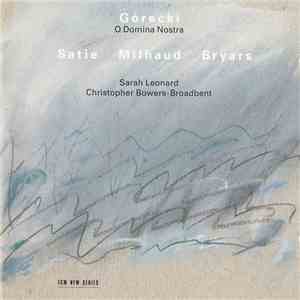 Górecki / Satie / Milhaud / Bryars - Sarah Leonard, Christopher Bowers-Broa ...