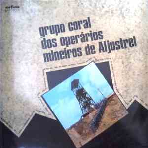 Grupo Coral Dos Operários Mineiros De Aljustrel - Grupo Coral Dos Operários ...