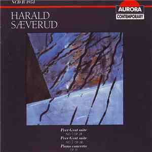 Harald Sæverud - Peer Gynt Suite No. 1, Op. 28 / Peer Gynt Suite No. 2, Op. 28 / Piano Concerto Op. 31