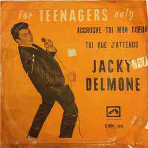 Jacky Delmone - Accroche-Toi Mon Coeur