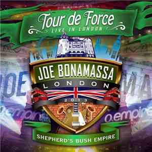 Joe Bonamassa - Tour De Force - Live In London - Shepherd's Bush Empire