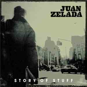 Juan Zelada - Story Of Stuff