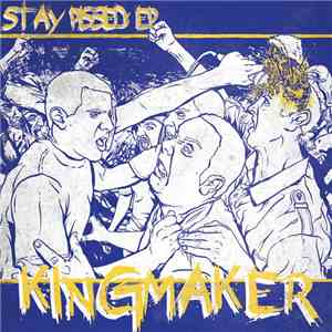 Kingmaker  - Stay Pissed EP