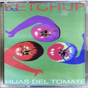 Las Ketchup - Hijas Del Tomate