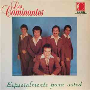 Los Caminantes - Especialmente Para Usted