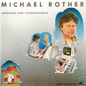 Michael Rother - Süssherz Und Tiefenschärfe