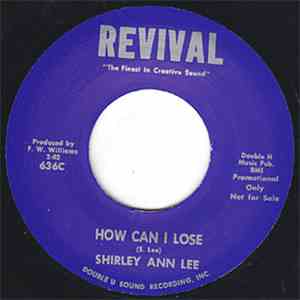 Shirley Ann Lee - How Can I Lose / There's A Light