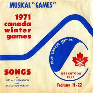 Sing Out Saskatoon / The Cottonpickers  - The Mountain Song / Canada Games In '71