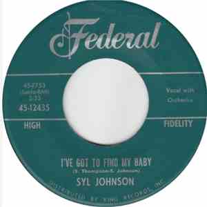 Syl Johnson - I've Got To Find My Baby/(She's So Fine) I Just Gotta Make He ...