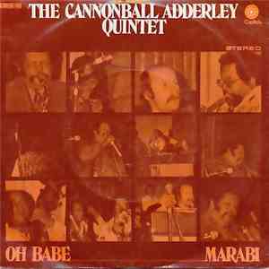 The Cannonball Adderley Quintet - Oh Babe / Marabi