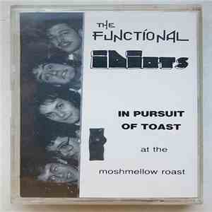 The Functional Idiots - In Pursuit Of Toast At The Moshmellow Roast