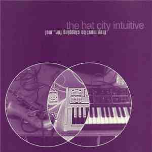 The Hat City Intuitive - They Must Be Clapping For ... Me
