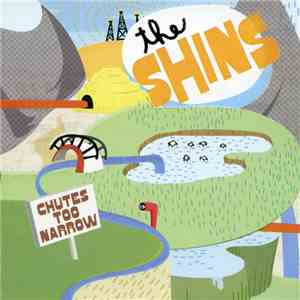 The Shins - Chutes Too Narrow